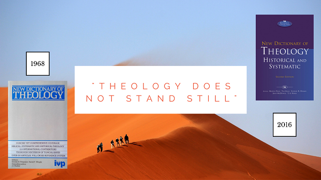 Theology Does Not Stand Still – The New Dictionary of Theology: Historical and Systematic